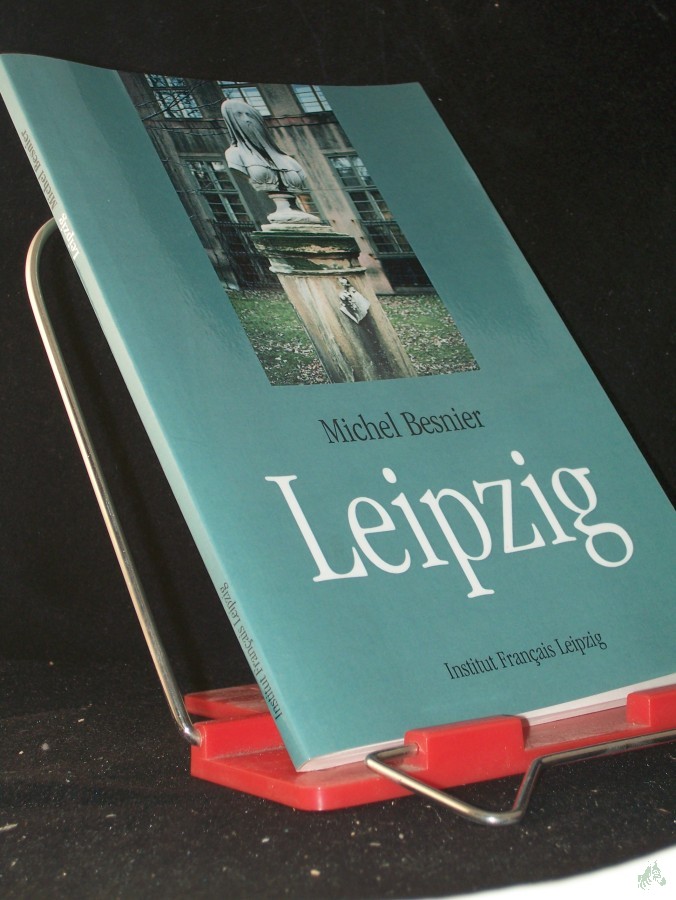 Product image 1 of the product “Leipzig / Michel Besnier. Aus dem Franz. von Christine Cavalli. Institut Français Leipzig ”