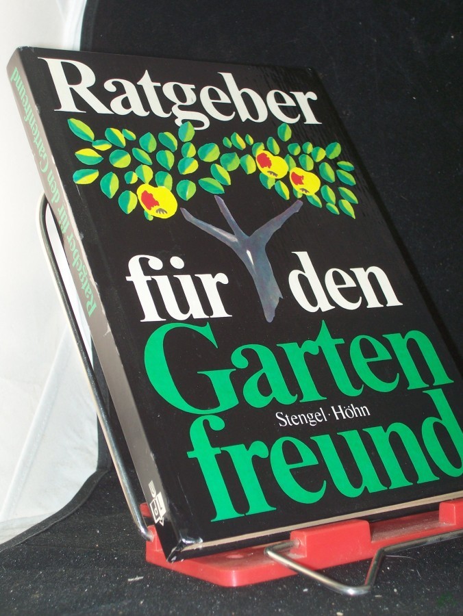 Product image 1 of the product “Ratgeber für den Gartenfreund / Günter Stengel ; Reinhardt Höhn ”