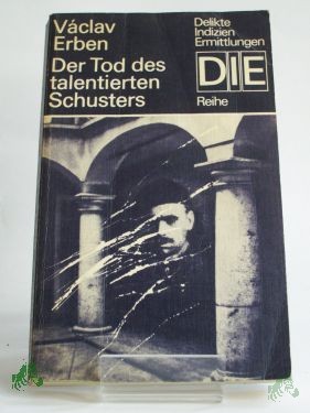 Product image 1 of the product “Der Tod des talentierten Schusters / Vaclav Erben. Aus d. Tschech. von Gustav Just ”