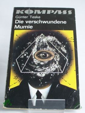 Product image 1 of the product “Die verschwundene Mumie : utop. Erzählungen / Günter Teske ”