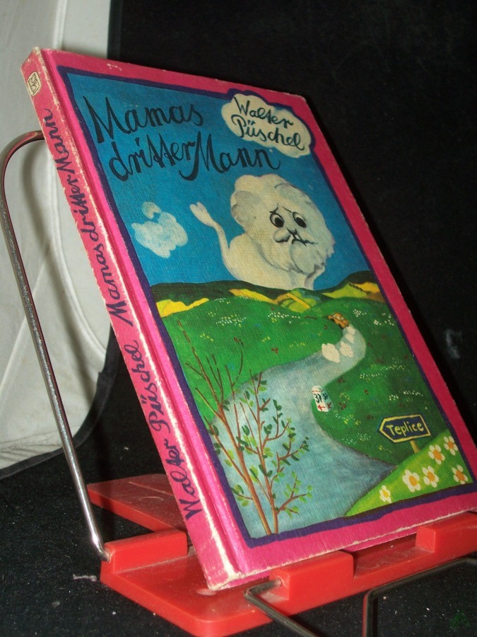 Product image 1 of the product “Mamas dritter Mann : e. Sommerferiengeschichte / Walter Püschel. [Ill. von Gisela Wongel] ”