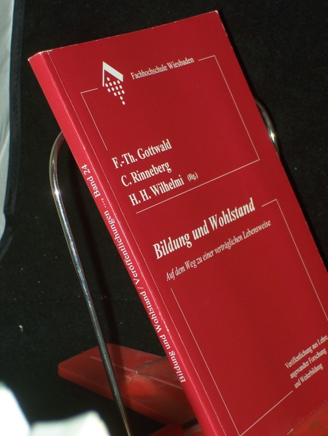 Product image 1 of the product “Bildung und Wohlstand : auf dem Weg zu einer verträglichen Lebensweise / Fachhochschule Wiesbaden. [Red.: Technologie- und Wissenstransfer der Fachhochschule Wiesbaden]. F.-Th. Gottwald... (Hg.) ”