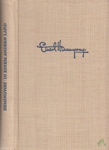 Product image 1 of the product “In einem andern Land : Roman / Ernest Hemingway. Autor. Übers. von Annemarie Horschitz-Horst ”