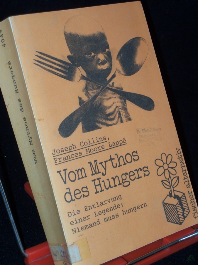 Product image 1 of the product “Vom Mythos des Hungers : die Entlarvung einer Legende: niemand muss hungern / Joseph Collins ; Frances Moore Lappé. [Aus d. Amerikan. übers. von Ernst Otto] ”