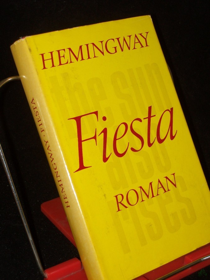 Product image 1 of the product “Fiesta : Roman / Ernest Hemingway. [Autoris. Übers. aus d. Amerikan. von Annemarie Horschitz-Horst] ”