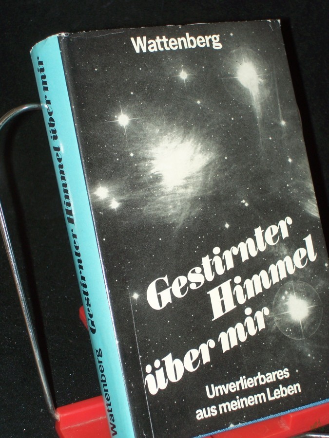 Artikelbild 1 des Artikels “Gestirnter Himmel über mir : Unverlierbares aus meinem Leben / Diedrich Wattenberg “
