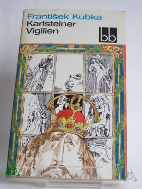 Product image 1 of the product “Karlsteiner Vigilien / Frantisek Kubka. Aus d. Tschech. übers. von Gustav Just ”