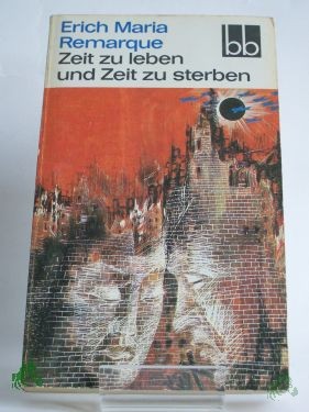 Artikelbild 1 des Artikels “Zeit zu leben und Zeit zu sterben : Roman / Erich Maria Remarque “