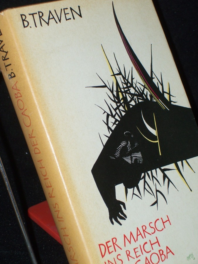 Artikelbild 1 des Artikels “Traven, B.: Ausgewählte Werke in Einzelausgaben||Teil: Der Marsch ins Reich der Caoba “