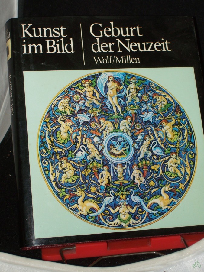 Artikelbild 1 des Artikels “Kunst im Bild||Teil: Geburt der Neuzeit / [Von] Robert E. Wolf ; Roland Millen. [Übers. aus d. Engl.] “
