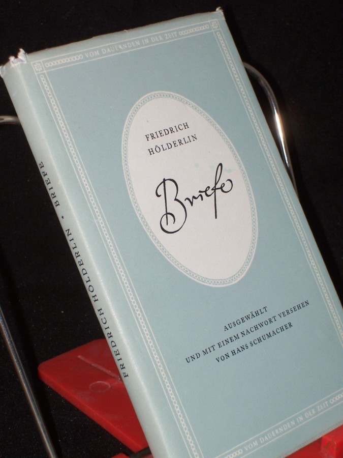 Artikelbild 1 des Artikels “Briefe / Friedrich Hölderlin. Ausgew. und mit einem Nachw. versehen von Hans Schumacher “