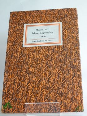 Artikelbild 1 des Artikels “Jakow Bogomolow : Drama = (Paradies auf Erden) / Maxim Gorki. Übers. aus d. Russ. u. Schlussfassung von Wolf Müller. Nachw. von Günter Warm “