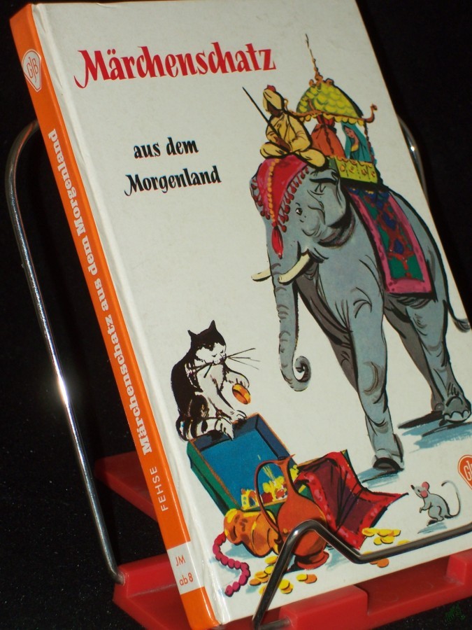 Product image 1 of the product “Märchenschatz aus dem Morgenland / [Zusammengestellt u. bearb. von] Willi Fehse. [Ill.: Erica Hempel] ”