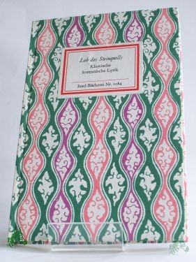 Product image 1 of the product “Lob des Steinquells : klassische koreanische Lyrik / aus d. Sino-korean. übertr., nachgedichtet u. hrsg. von Ernst Schwarz ”