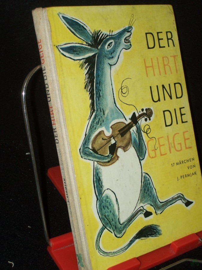 Artikelbild 1 des Artikels “Der Hirt und die Geige : Märchen / Jewgenij Permjak. Aus d. Russ. übers. von Esther Wieprecht. Ill. von Erich Gürtzig “