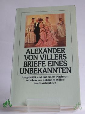 Product image 1 of the product “Briefe eines Unbekannten / Alexander von Villers. Ausgew. und mit einem Nachw. vers. von Johannes Willms ”