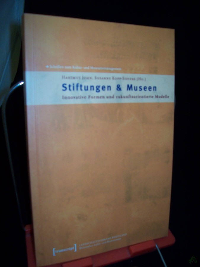 Product image 1 of the product “Stiftungen & Museen : innovative Formen und zukunftsorientierte Modelle ; [Tagungsband zur gleichnamigen Veranstaltung des Fortbildungszentrums Abtei Brauweiler/Rheinisches Archiv- und Museumsamt in Kooperation mit dem Museumsverband Sachs ”