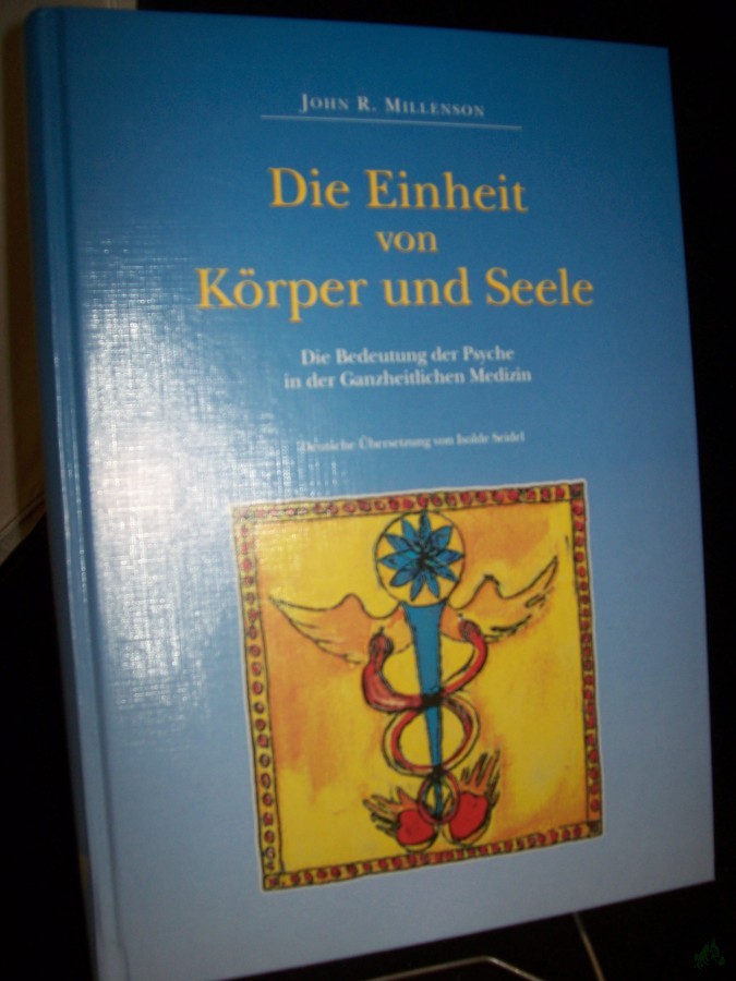 Artikelbild 1 des Artikels “Die Einheit von Körper und Seele : die Bedeutung der Psyche in der ganzheitliche Medizin / John R. Millenson. Dt. Übers. von Isolde Seidel “