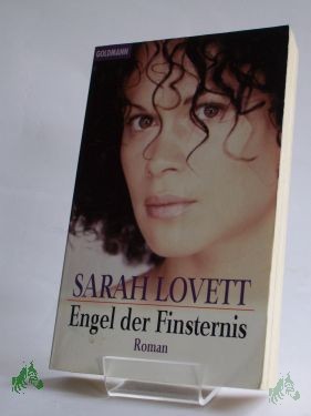 Product image 1 of the product “Engel der Finsternis : Roman / Sarah Lovett. Aus dem Amerikan. von Ellen Schlootz ”