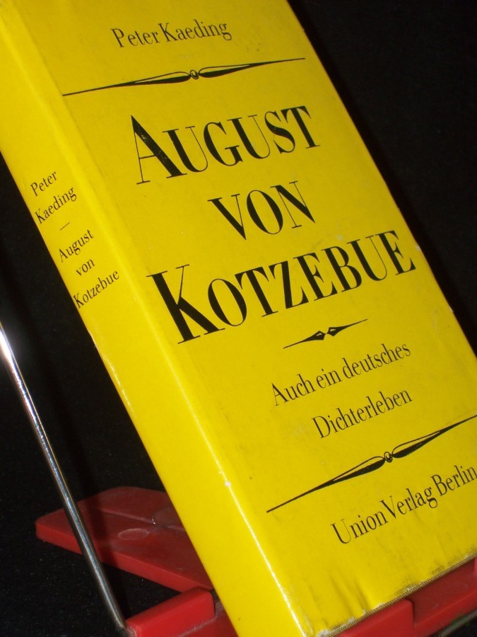 Artikelbild 1 des Artikels “August von Kotzebue : auch e. dt. Dichterleben / Peter Kaeding “