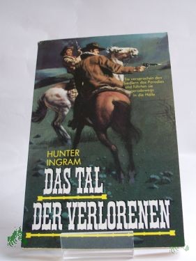 Product image 1 of the product “Das Tal der Verlorenen / Hunter Ingram. Aus d. Amerikan. von Fritz Moeglich ”
