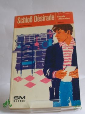 Artikelbild 1 des Artikels “Schloss Desirade : Roman / Thyde Monnier. Autoris. Übers. aus d. Franz. von Ernst Sander “