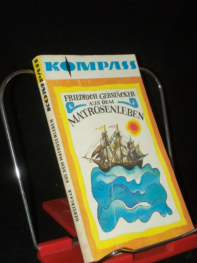 Product image 1 of the product “Aus dem Matrosenleben / Friedrich Gerstäcker. Ill. von Renate Göritz ”