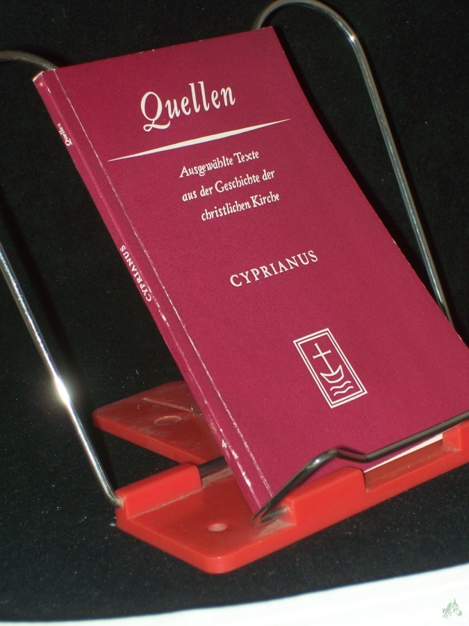 Product image 1 of the product “Eine Auswahl aus seinen Schriften / Caecilianus Cyprianus. Zusammengestellt u. übers. von Walter Schultz ”