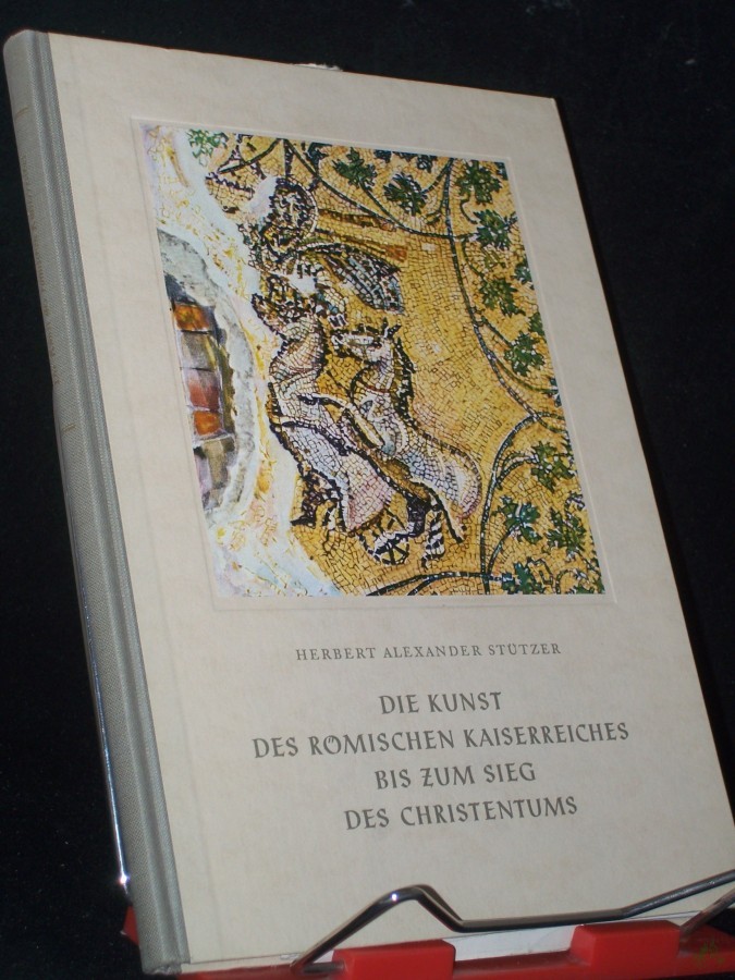 Product image 1 of the product “Die Kunst des Römischen Kaiserreiches bis zum Sieg des Christentums / Herbert Alexander Stützer ”