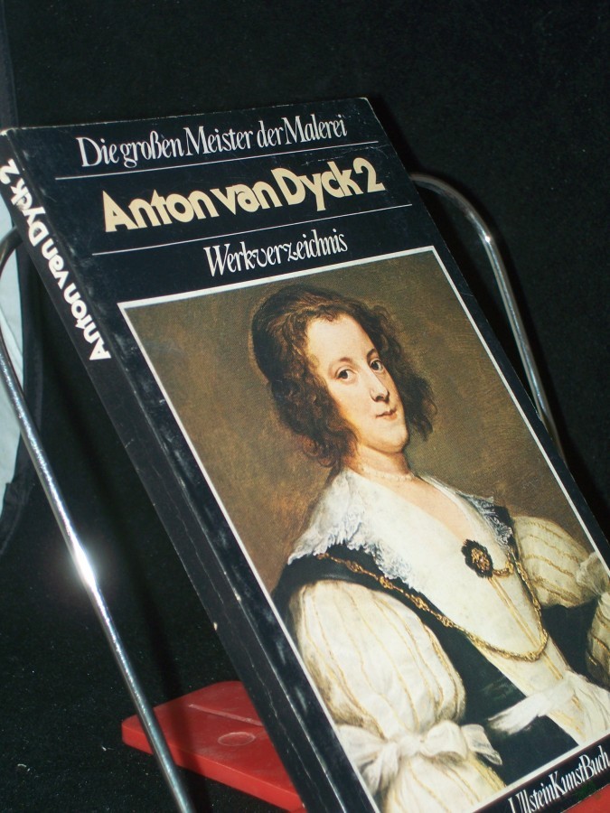 Product image 1 of the product “Die grossen Meister der Malerei Teil: Anton van Dyck 2 : Werkverz. / Erik Larsen. [Aus d. Ital. übers. und bearb. von Wolfgang Bensch] / 2. ”