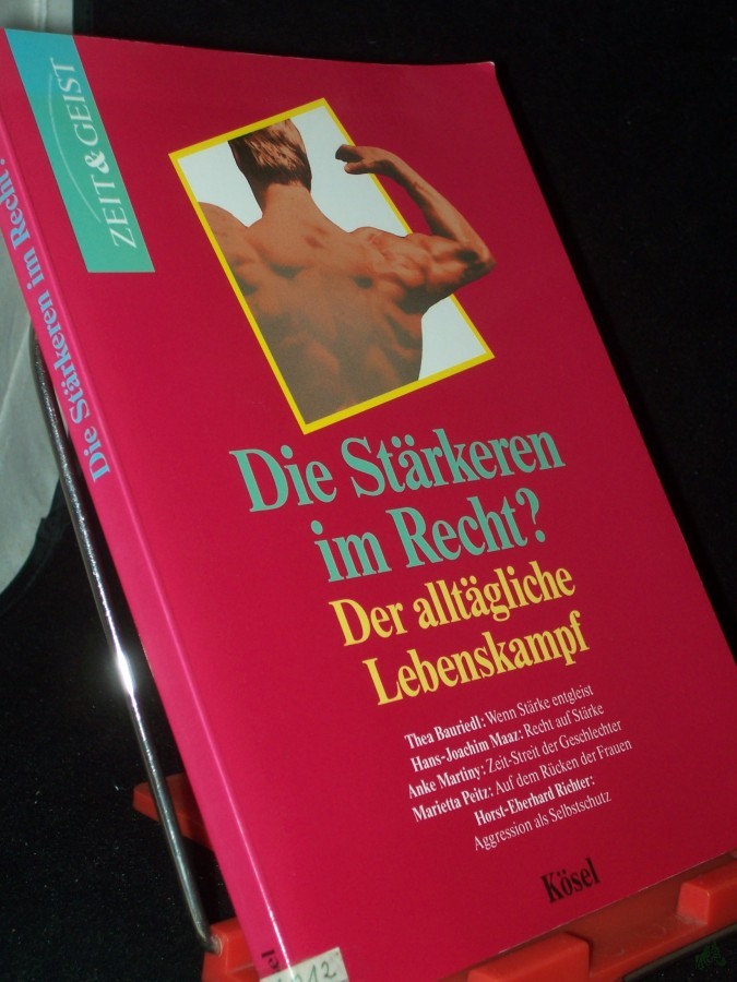 Product image 1 of the product “Die Stärkeren im Recht? : Der alltägliche Lebenskampf / [hrsg. vom Institut für Tiefenpsychologie und Philosophie durch Norbert Copray. Thea Bauriedl...] ”