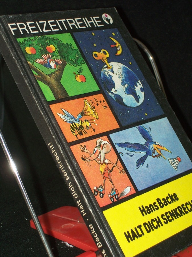 Artikelbild 1 des Artikels “Halt dich senkrecht! : Ein Buch von d. Gesetzen, die uns u. d. Welt zusammenhalten u. von tausend Gelegenheiten zum Beobachten u. zum Ausprobieren / Hans Backe. [Ill.: Wilmar Riegenring] “
