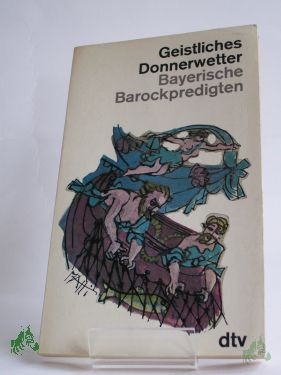 Product image 1 of the product “Geistliches Donnerwetter : Bayer. Barockpredigten / Hrsg. von Georg Lohmeier ”