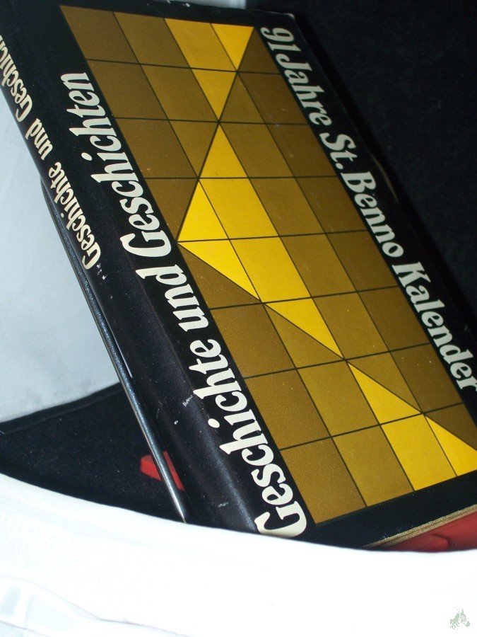 Product image 1 of the product “Geschichte und Geschichten : 91 Jahre St. Benno-Kalender / [hrsg. von Marianne Seewald] ”