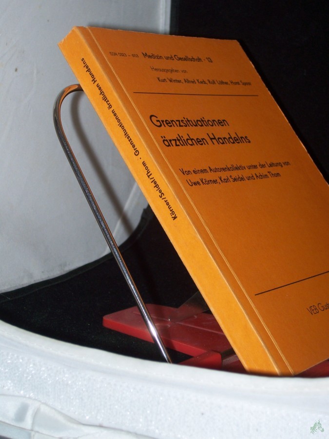 Product image 1 of the product “Grenzsituationen ärztlichen Handelns / von e. Autorenkollektiv unter Leitung von Uwe Körner... ”