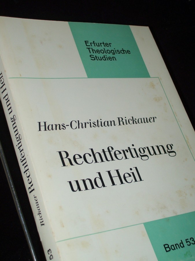 Product image 1 of the product “Rechtfertigung und Heil : d. Vermittlung von Glaube u. Heilshandeln in d. Auseinandersetzung mit d. reformator. Lehre bei Konrad Klinge (1483/84 - 1556) / Hans-Christian Rickauer ”