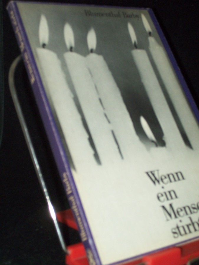 Product image 1 of the product “Wenn ein Mensch stirbt... : ausgew. Aspekte perimortaler Medizin / von Kay Blumenthal-Barby. Mit e. Einl. von Günther Baust ”