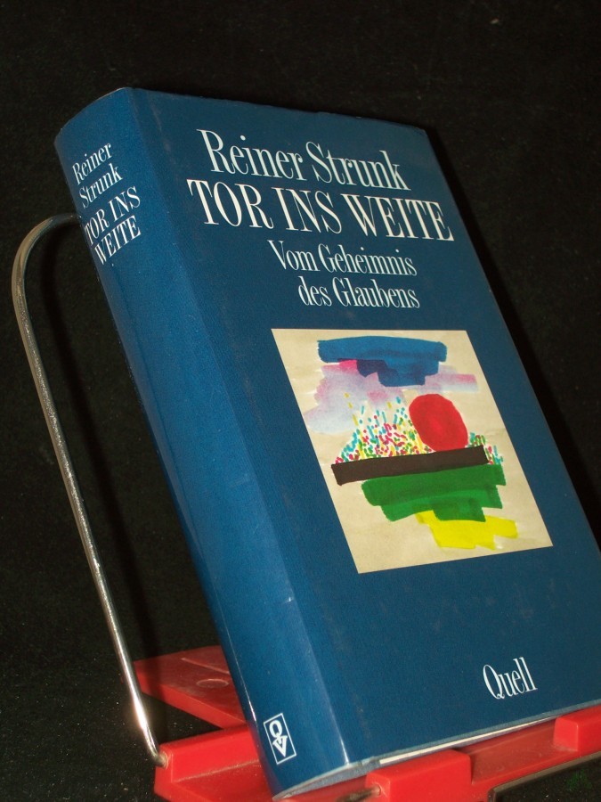 Product image 1 of the product “Tor ins Weite : vom Geheimnis des Glaubens / Reiner Strunk ”