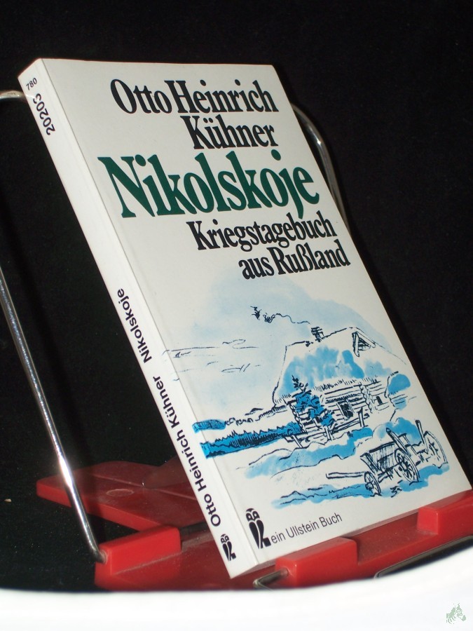 Product image 1 of the product “Nikolskoje : Kriegstagebuch aus Russland / Otto Heinrich Kühner ”