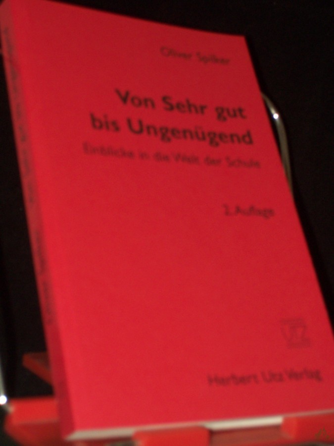 Product image 1 of the product “Von sehr gut bis ungenügend : Einblicke in die Welt der Schule / Oliver Spilker ”