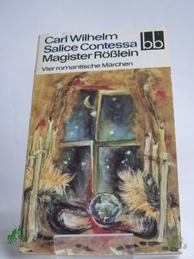 Artikelbild 1 des Artikels “Magister Rösslein : 4 romant. Märchen / Carl Wilhelm Salice Contessa “