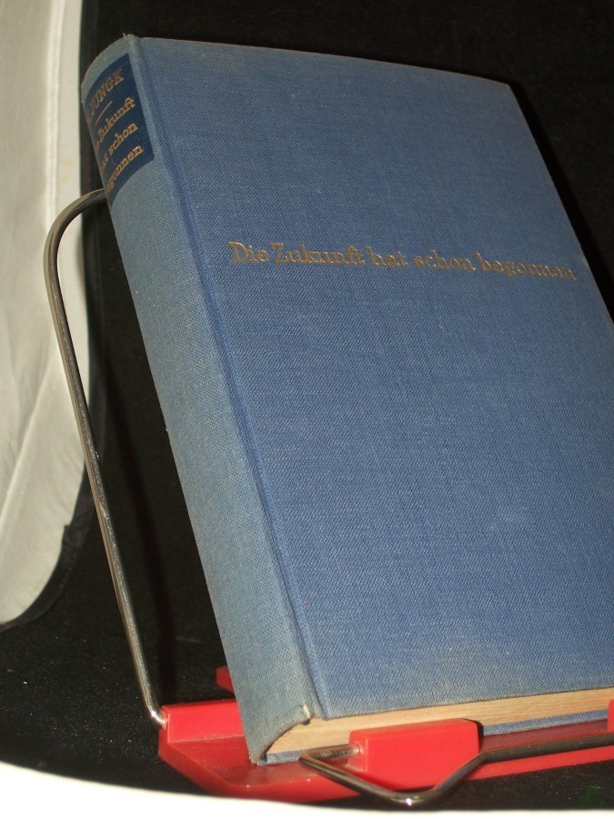 Product image 1 of the product “Die Zukunft hat schon begonnen : Amerikas Allmacht u. Ohnmacht / Robert Jungk ”