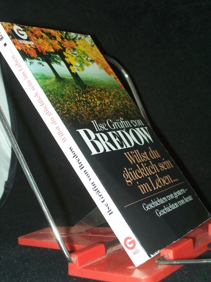 Artikelbild 1 des Artikels “Willst du glücklich sein im Leben... : Geschichten von gestern - Geschichten von heute / Ilse Gräfin von Bredow “