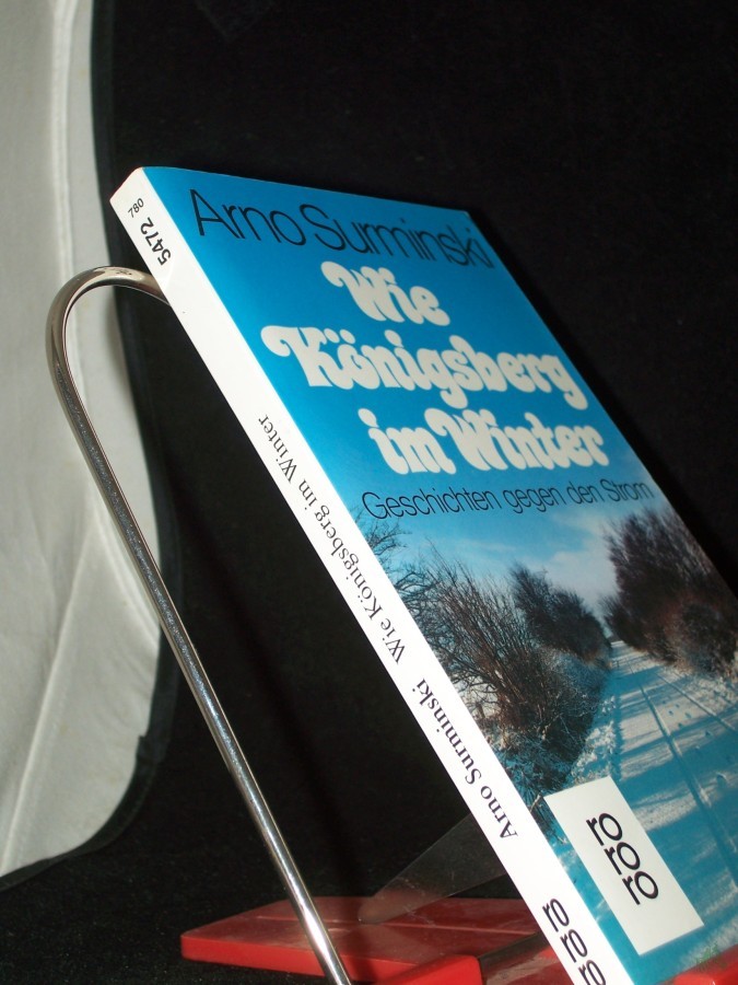 Artikelbild 1 des Artikels “Wie Königsberg im Winter : Geschichten gegen den Strom / Arno Surminski “