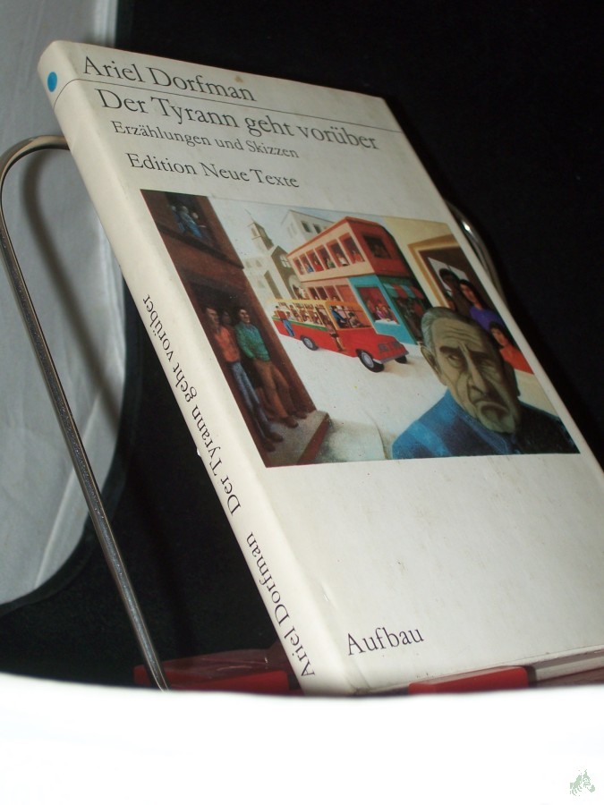 Artikelbild 1 des Artikels “Der Tyrann geht vorüber : Erzählungen u. Skizzen / Ariel Dorfman. [Aus d. Span. übers. von Ursula Roth] “