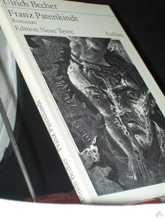 Artikelbild 1 des Artikels “Franz Patenkindt : Romanze von e. dt. Patenkind d. François Villon in 15 Bänkelsängen ; e. Fragment / Ulrich Becher “