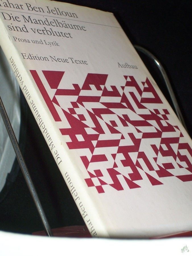 Artikelbild 1 des Artikels “Die Mandelbäume sind verblutet : Prosa u. Lyrik / Tahar Ben Jelloun. [Aus d. Franz. übers. von Helmut T. Heinrich] “