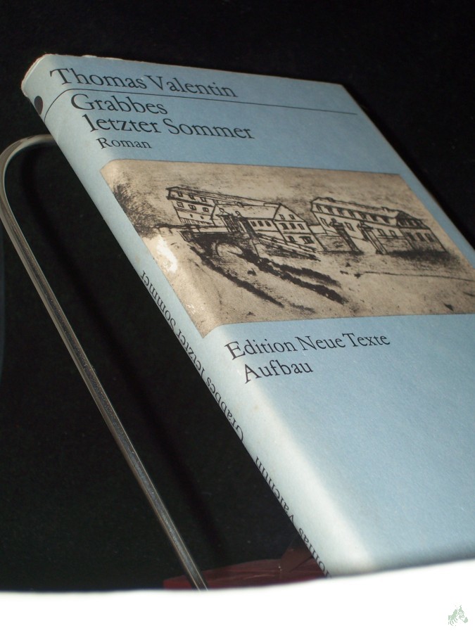 Artikelbild 1 des Artikels “Grabbes letzter Sommer : Roman / Thomas Valentin. [Mit e. Nachsatz von Hans-Georg Werner] “