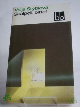 Product image 1 of the product “Skalpell, bitte! / Valja Styblova. Dt. von Gustav Just ”