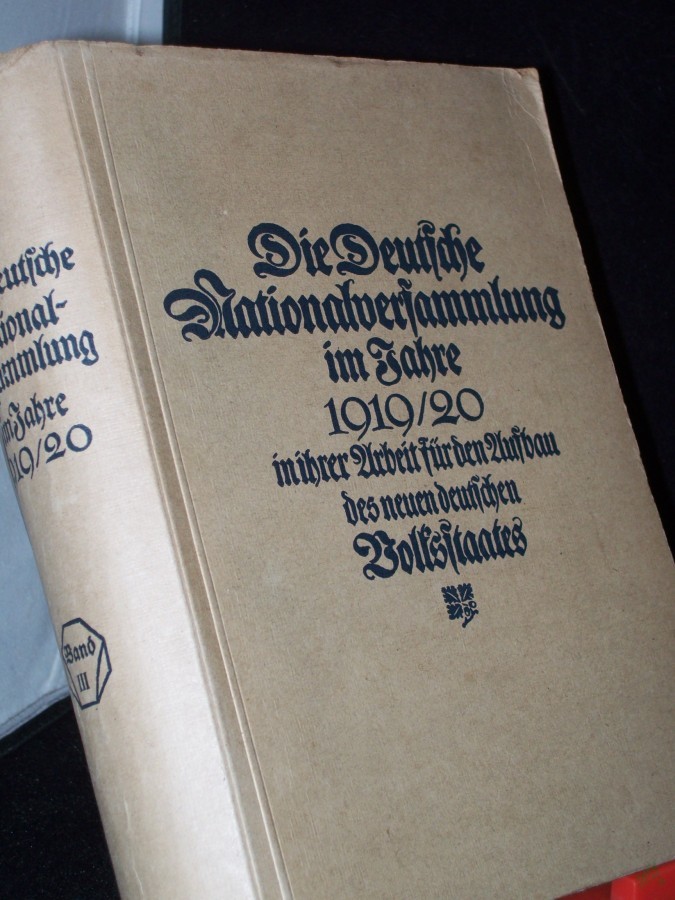 Product image 1 of the product “Die Deutsche Nationalversammlung im Jahre 1919 in ihrer Arbeit für den Aufbau des neuen deutschen Volksstaates Teil: Bd. 3 ”